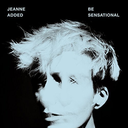 Jeanne Added - Be Sensational (2015) CD Rip