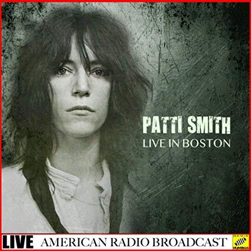 Patti Smith - Patti Smith - Live In Boston (Live) (2019)