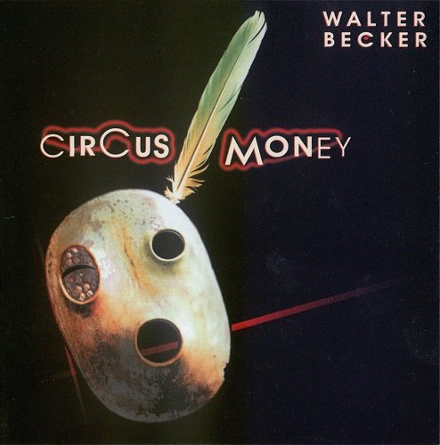 Walter Becker (ex-Steely Dan) - Circus Money (2008)