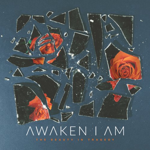 Awaken I Am - The Beauty In Tragedy (2019) flac