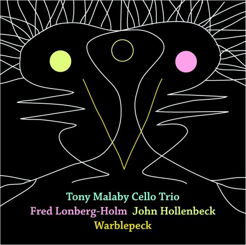 Tony Malaby Cello Trio - Warblepeck (2015) [Hi-Res]