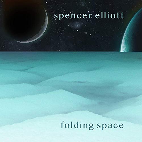 Spencer Elliott - Folding Space (2019) Hi Res