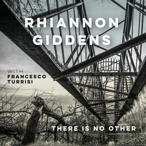 Rhiannon Giddens - There Is No Other (With Francesco Turrisi) (2019) [Hi-Res]