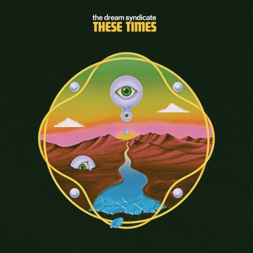 The Dream Syndicate - These Times (2019) [Hi-Res]