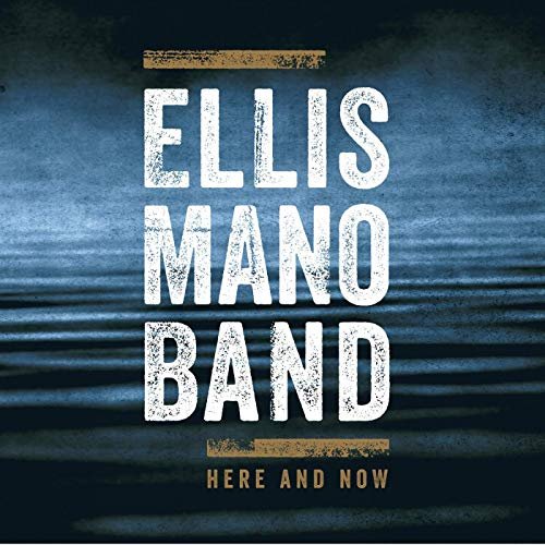 Ellis Mano Band - Here And Now (2019)