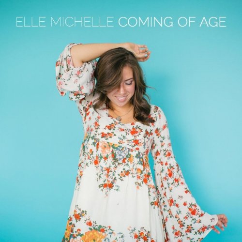 Elle Michelle - Coming of Age (2015)