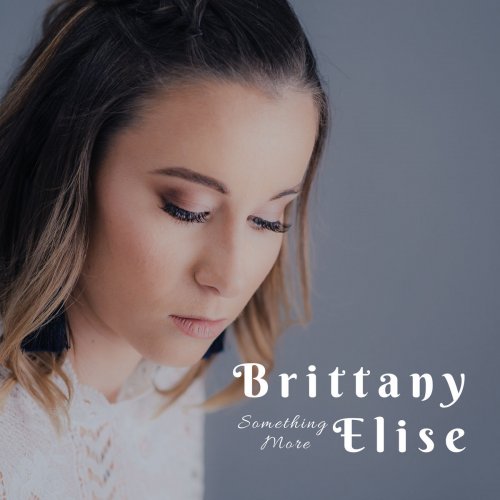 Brittany Elise - Something More (2019)