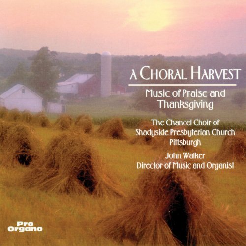 Chancel Choir of Shadyside Presbyterian Church Pittsburgh - A Choral Harvest (2019)