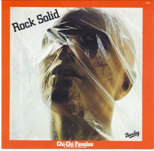Chi-Chi Favelas And The Black And White Band ‎ - Rock Solid (1978/2014) [CD-Rip]