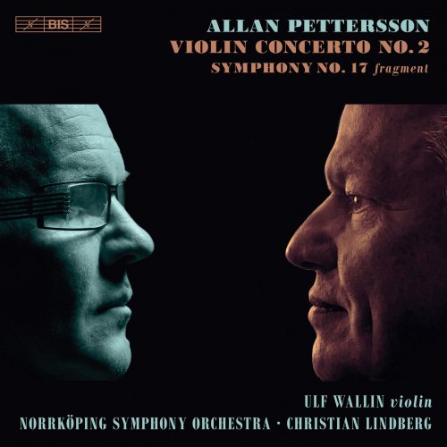 Ulf Wallin, Norrköping Symphony Orchestra & Christian Lindberg - Pettersson: Violin Concerto No. 2 & Symphony No. 17 (Fragment) (2019) [Hi-Res]