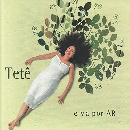 Tetê Espíndola - E va por Ar (2007)