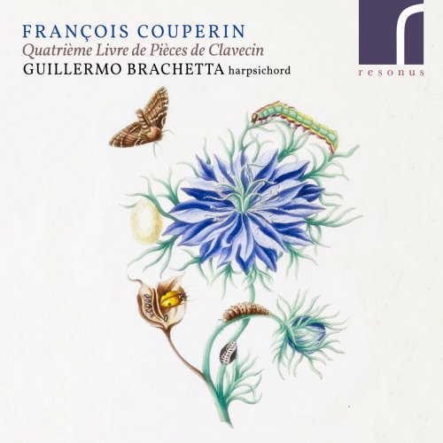 Guillermo Brachetta - François Couperin: Quatrième Livre de Pièces de Clavecin (2019)
