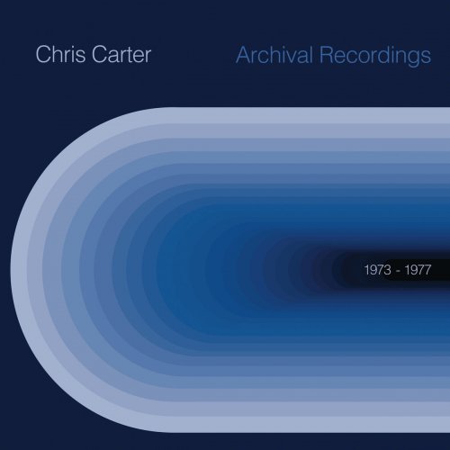 Chris Carter - Archival 1973 to 1977 (2019)