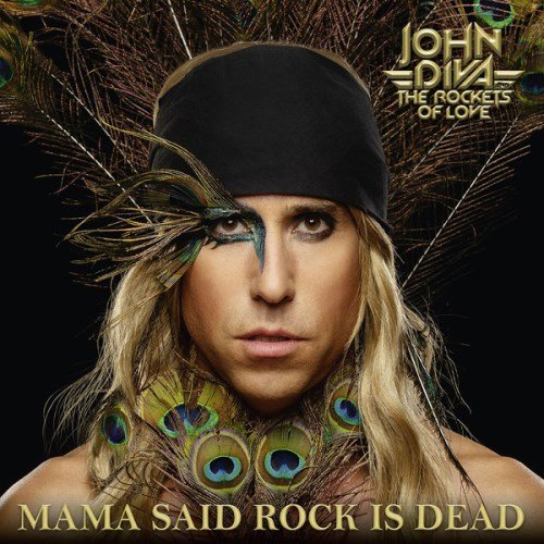 John Diva & The Rockets Of Love - Mama Said Rock Is Dead (2019) [CD Rip]