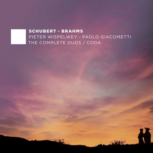 Pieter Wispelwey & Paolo Giacometti - F. Schubert & J. Brahms: The Complete Duos - Coda (2019) [Hi-Res]
