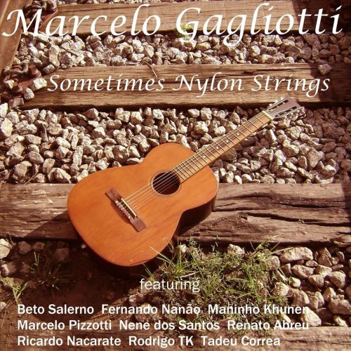 Marcelo Gagliotti - Sometimes Nylon Strings (2019)