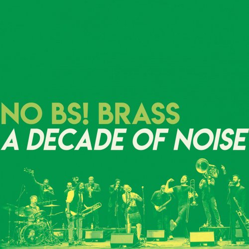 NO BS! Brass - A Decade of Noise (2019)