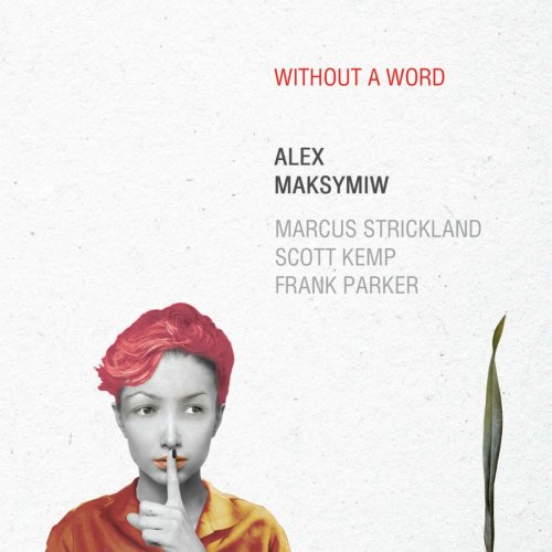 Alex Maksymiw - Without a Word (2015)