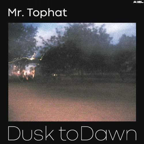 Mr. Tophat - Dusk to Dawn Part I (2019)