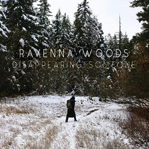 Ravenna Woods - Disappearing Someone (2019)