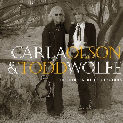 Carla Olson & Todd Wolfe - The Hidden Hills Sessions (2019)