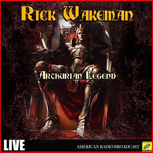 Rick Wakeman - Arthurian Legend (Live) (2019)