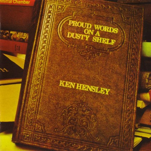 Ken Hensley - Proud Words On A Dusty Shelf (1973) {2010, Remastered Reissue}