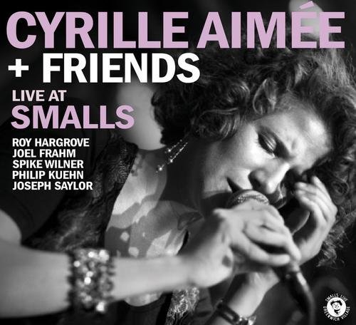 Cyrille Aimee & Friends - Live at Smalls (2011) Lossless