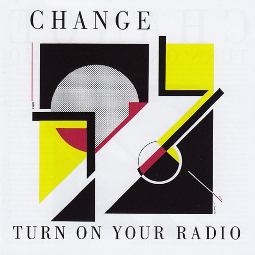 Change - Turn On Your Radio (Reissue, Remastered) (2011)