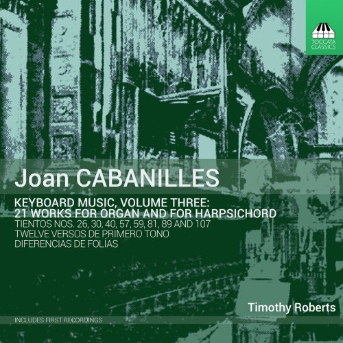 Timothy Roberts - Cabanilles: Keyboard Music, Vol. 3 (2019)