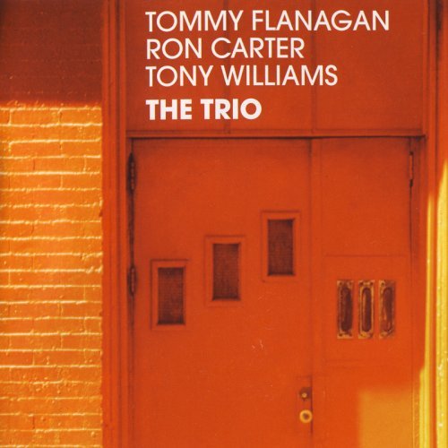Tommy Flanagan, Ron Carter, Tony Williams - The Trio (1983)