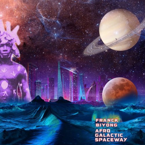 Franck Biyong - Afro Galactic Spaceway (2019)