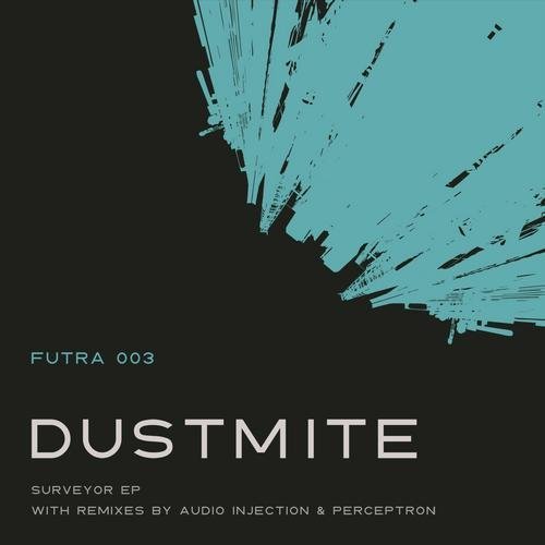 Dustmite & Rajeev Maddela - Futra 003: Dustmite - Surveyor EP (2013)