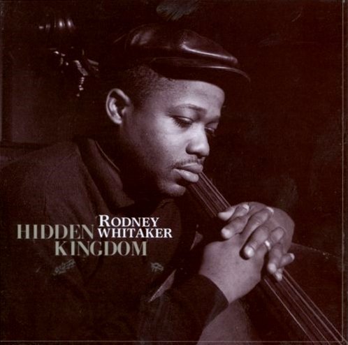 Rodney Whitaker - Hidden Kingdom (1997) 320 kbps+Flac
