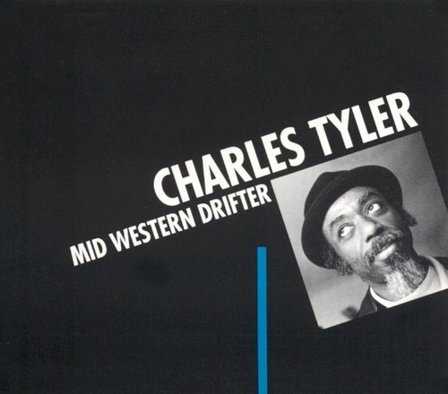Charles Tyler - Mid Western Drifter (1992)