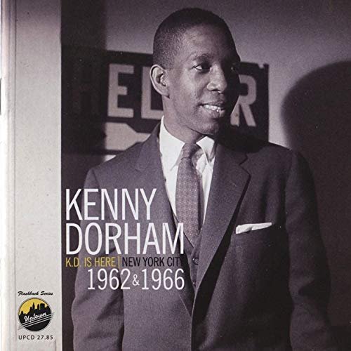 Kenny Dorham - K.D. Is Here: New York City 1962 & 1966 (2016)