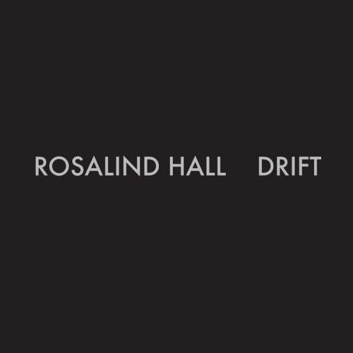 Rosalind Hall - Drift (2019)