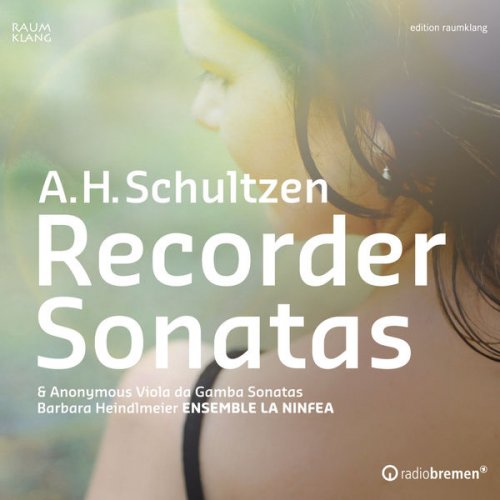 Ensemble Ninfea & Barbara Heindlmeier - A.H. Schultzen: Recorder Sonatas (2015) [Hi-Res]