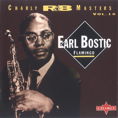 Earl Bostic - Flamingo (Charly R&B Masters Vol.16)