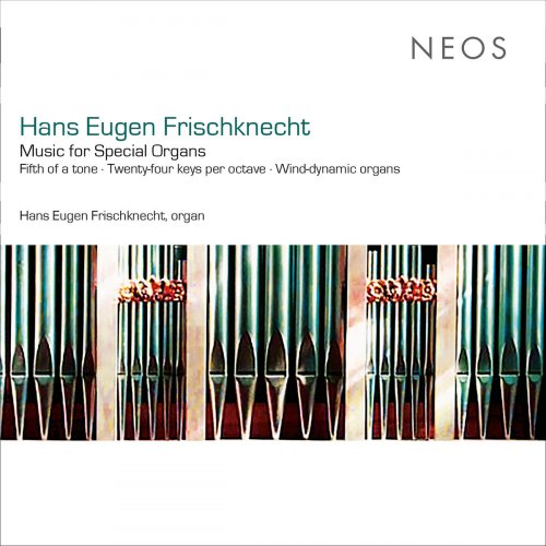 Hans Eugen Frischknecht - Hans Eugen Frischknecht: Music for Special Organs (2019)