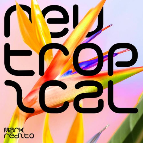 Mark Redito - Neutropical (2019)