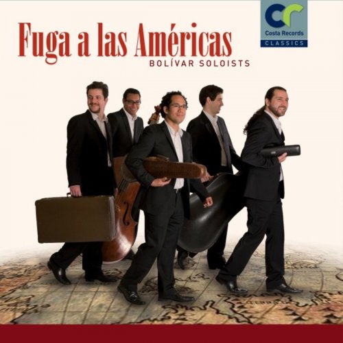 Bolivar Soloists - Fuga a las Américas (2012/2019)