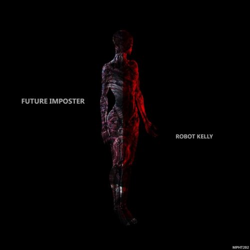 Future Imposter - Robot Kelly (2019)