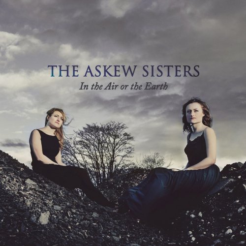 The Askew Sisters - In The Air Or The Earth (2014) [Hi-Res]