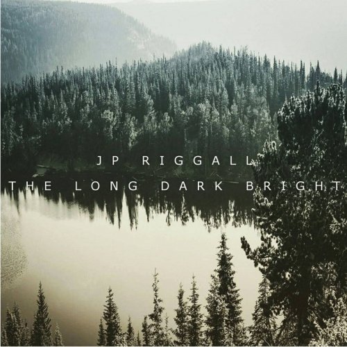 J.P. Riggall - The Long Dark Bright (2015)