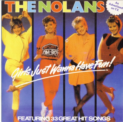 The Nolans ‎ - Girls Just Wanna Have Fun! (Reissue) (1984/2016)