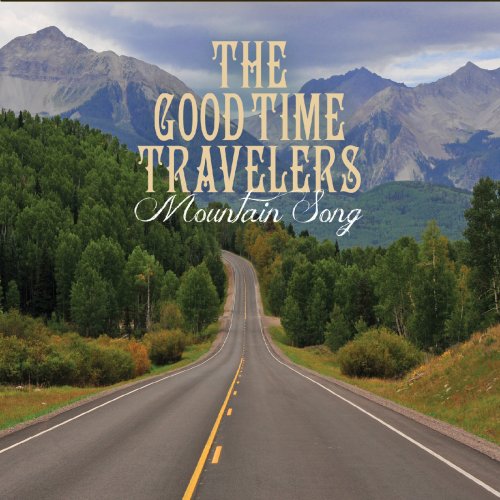 The Good Time Travelers - Mountain Song (2018)