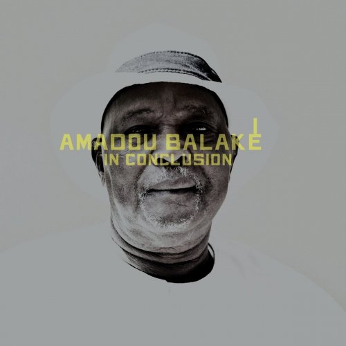 Amadou Balaké - In Conclusion (2015)