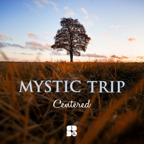 Mystic Trip - Centered (2019) flac