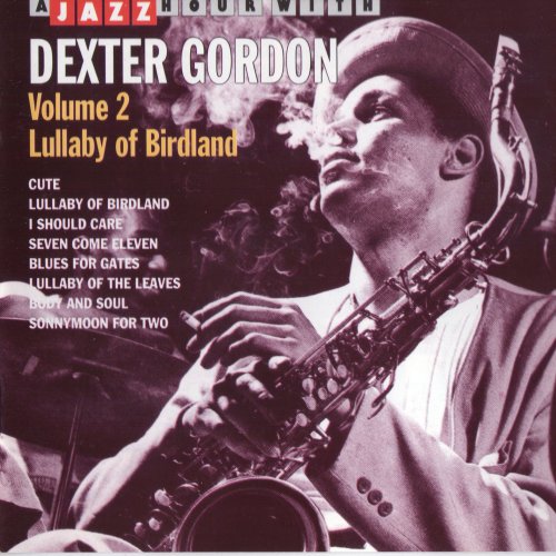 Dexter Gordon - Volume 2 Lullaby of Birdland (1992)